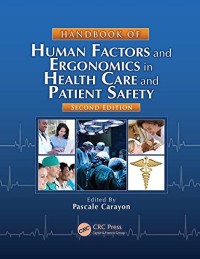 Handbook of Human Factors and Ergonomics in Health Care and Patient Safety Second Edition