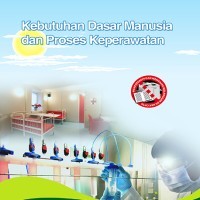 Buku Ajar Pemenuhan Kebutuhan Dasar Manusia : Kehilangan, Kematian Dan Berduka Dan Proses Keperawatan