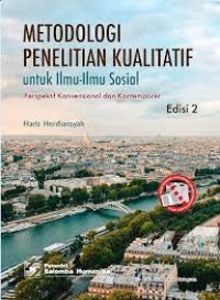 Metodologi Pebnelitian Kualitatif (Untuk Ilmu - ilmu sosial Perspektif Konvensional dan Kontemporer edisi 2)